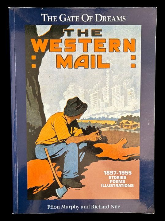 The Gate of Dreams: The Western Mail Annuals 1897-1955 edited by Fion Murphy and Richard Nile