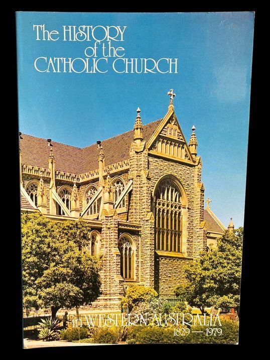 The History of the Catholic Church in Western Australia by D F Bourke