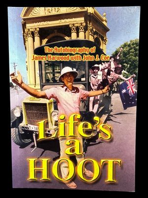 Life's a Hoot: The Autobiography of James Harwood with John J Cole