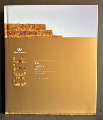 Wesfarmers 100: The People's Story 1914-2014 by Peter Thompson