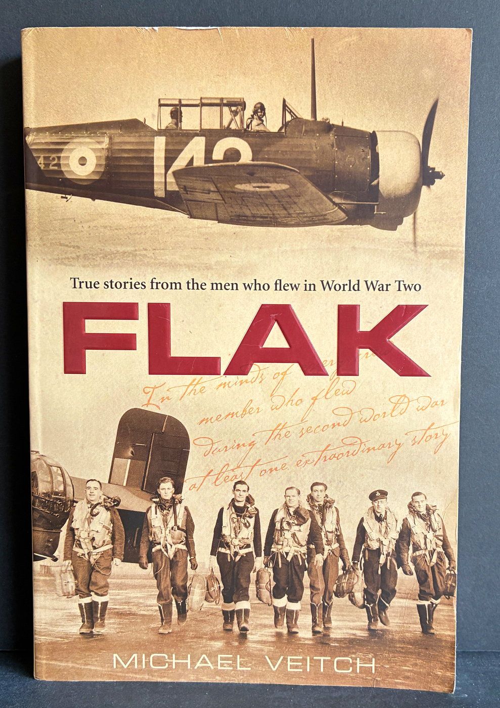 Flak: True Stories From the Men Who Flew in World War Two by Michael Veitch