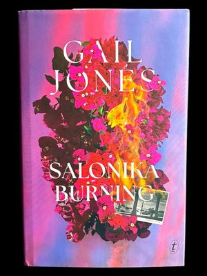 Salonika Burning by Gail Jones
