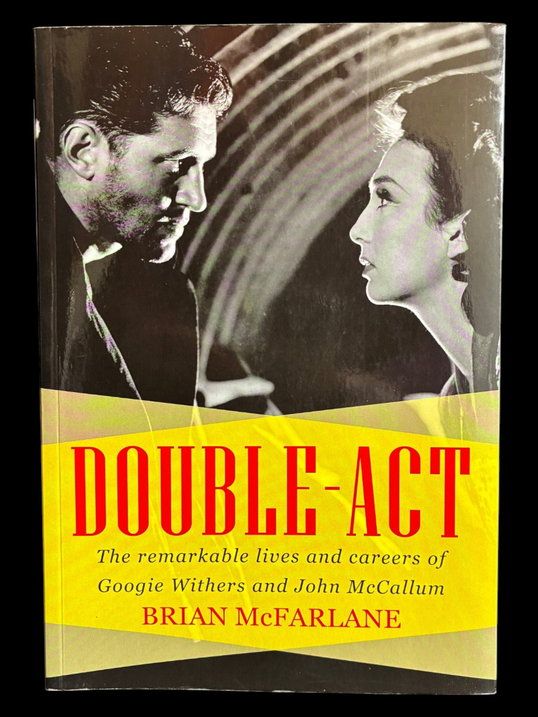 Double-Act: The Remarkable Lives and Careers of Googie Withers and John McCallum by Brian McFarlane