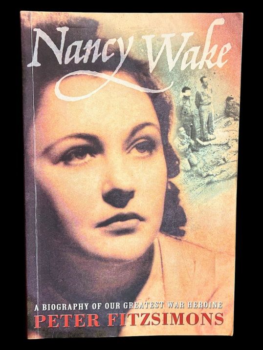 Nancy Wake: A Biography of Our Greatest War Heroine by Peter FitzSimons