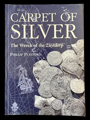 Carpet of Silver: The Wreck of the Zuytdorp by Phillip Playford