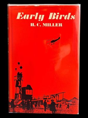Early Birds: Magnificent Men of Australian Aviation Between the Wars by H C Miller