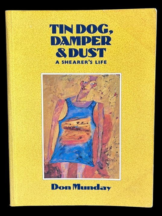Tin Dog, Damper and Dust: A Shearer's Life by Don Munday
