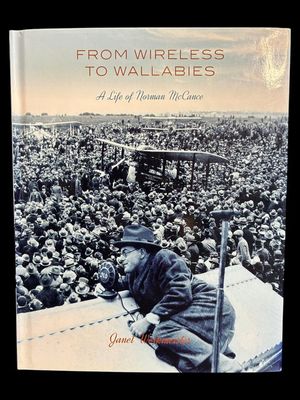 From Wireless to Wallabies: A Life of Norman McCance by Janet Werkmeister