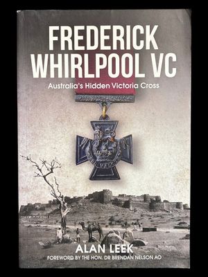 Frederick Whirlpool VC: Australia's Hidden Victoria Cross by Alan Leek