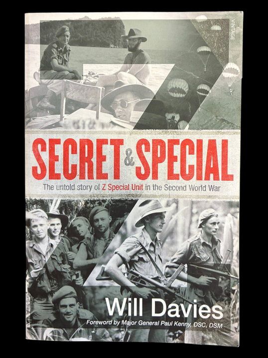 Secret and Special: The Untold Story of Z Special Unit in the Second World War by Will Davies