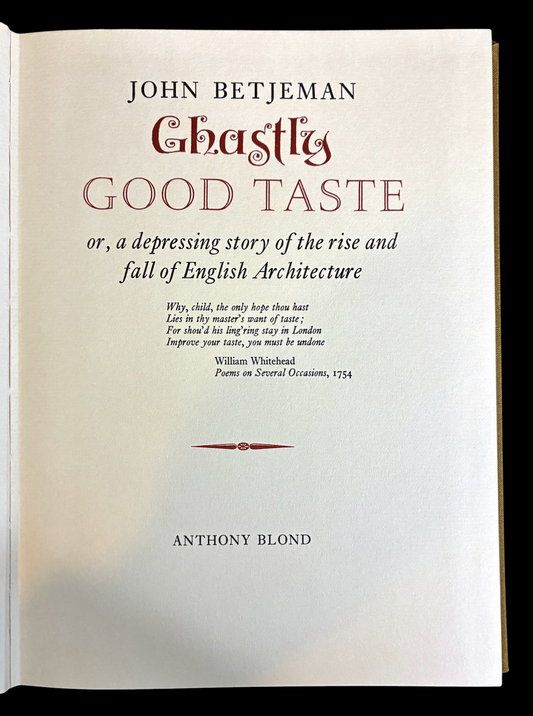 Ghastly Good Taste: A Depressing Story of the Rise and Fall of English Architecture by John Betjeman