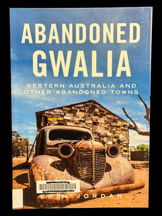 Abandoned Gwalia Western Australia, and Other Abandoned Towns by Erin Jordan