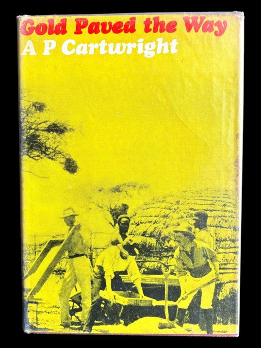 Gold Paved the Way: The Story of  the Gold Fields Group of Companies by A P Cartwright