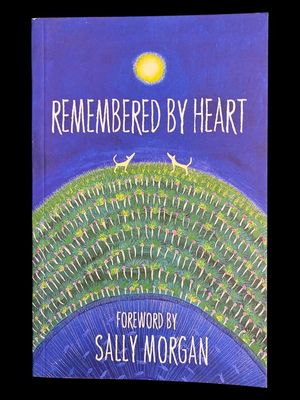 Remembered By Heart: An Anthology of Indigenous Writing