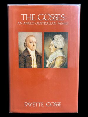 The Gossess: An Anglo-Australian Family by Fayette Gosse