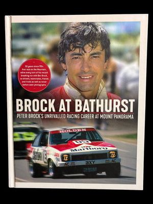 Brock at Bathurst: Peter Brock’s Unrivalled Racing Career at Mount Panorama by Bev Brock