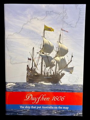Duyfken 1606: The Ship That Put Australia on the Map