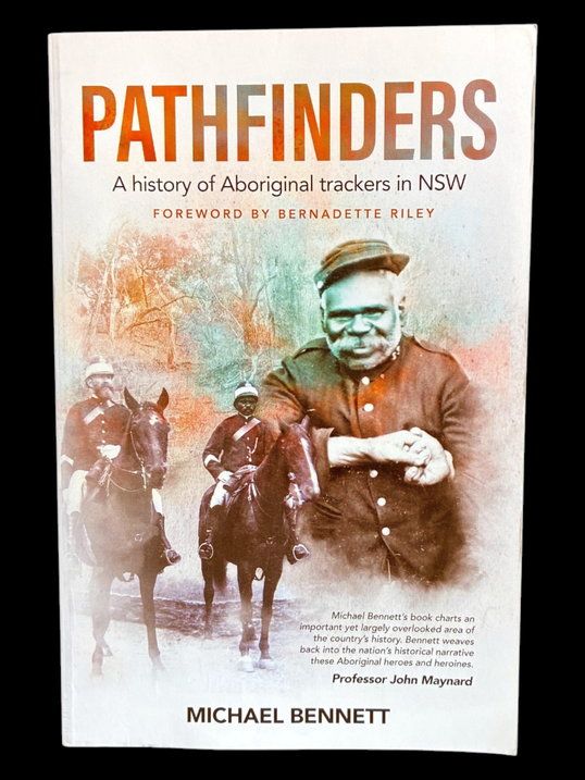 Pathfinders: A History of Aboriginal Trackers in NSW by Michael Bennett