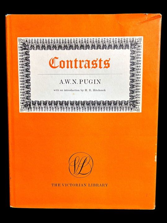 Contrasts by A W N Pugin with an introduction by H R Hitchcock