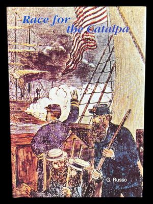 Race for the Catalpa: The Fenian Escape Story by George Russo