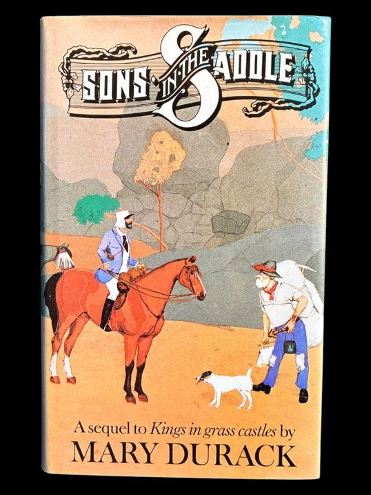 Sons in the Saddle: A Sequel to Kings in Grass Castles by Mary Durack