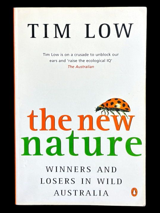 The New Nature: Winners and Losers in Wild Australia by Tim Low