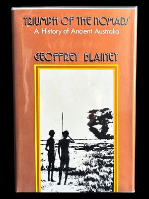 Triumph of the Nomads: A History of Ancient Australia by Geoffrey Blainey