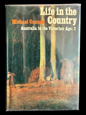 Life in the Country: Australia in the Victorian Age Volume 2 by Michael Cannon