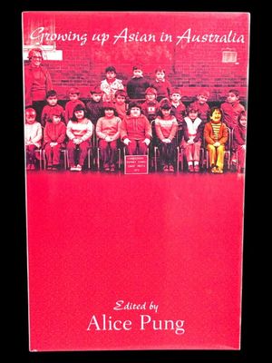 Growing Up Asian in Australia edited by Alice Pung