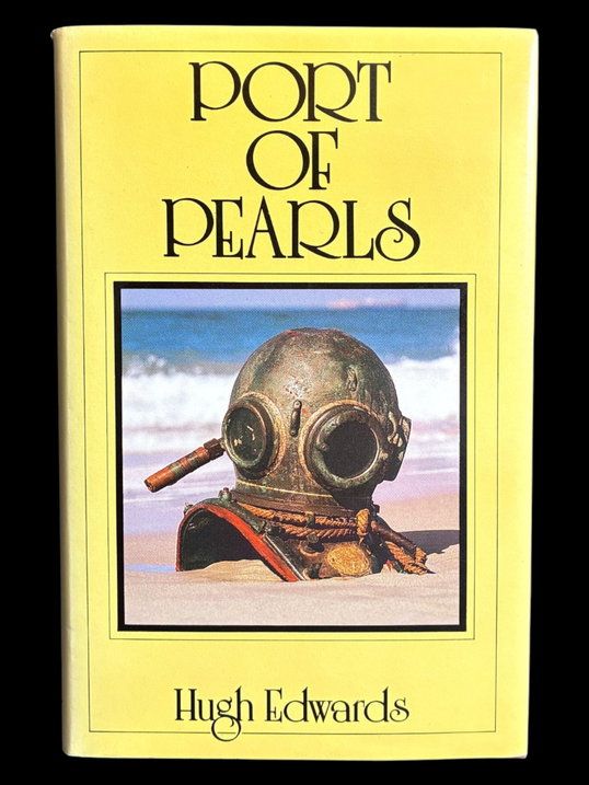 Port of Pearls: Broome's First 100 Years by Hugh Edwards