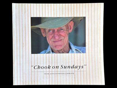 Chooks on Sundays: A Celebration of the Centenary of the Eastern Goldfields by Trish Ainslie and Roger Garwood