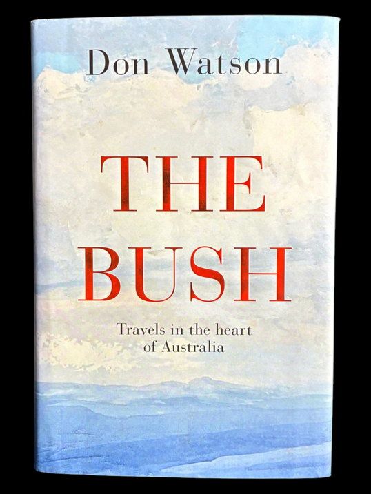 The Bush by Don Watson