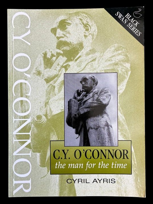 C Y O'Connor: A Brief Biography by Cyril Ayris