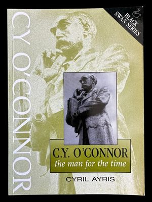 C Y O'Connor: A Brief Biography by Cyril Ayris