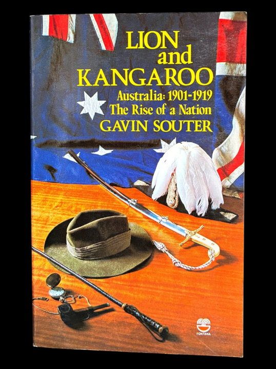 Lion and Kangaroo: Australia 1901–1919, the Rise of a Nation by Gavin Souter