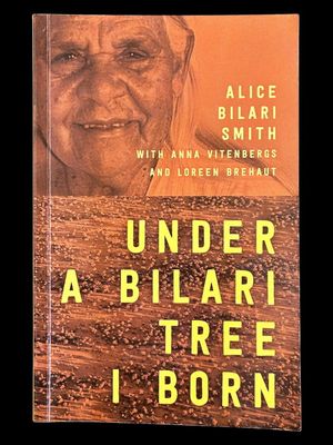 Under a Bilari Tree I Born by Alice Bilari Smith, Anna Vitenbergs and Loreen Brehaut