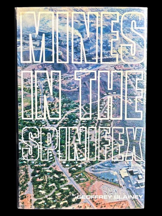 Mines in the Spinifex: The Story of Mount Isa Mines by Geoffrey Blainey