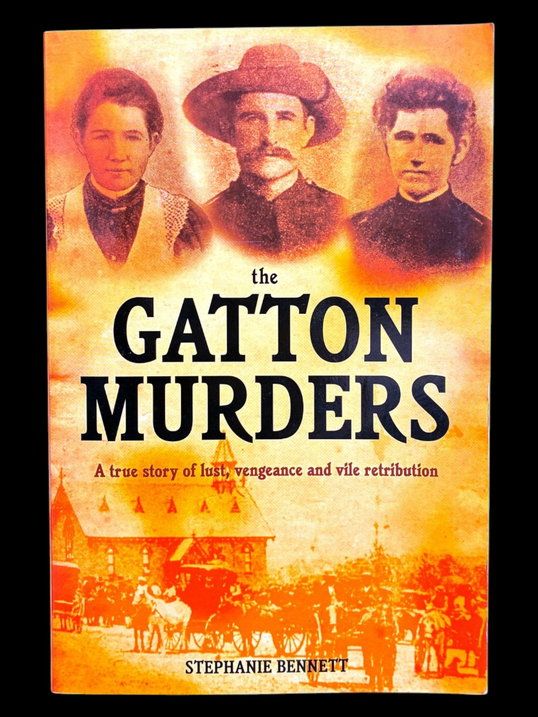 The Gatton Murders: A True Story of Lust, Vengeance and Vile Retribution by Stephanie Bennett