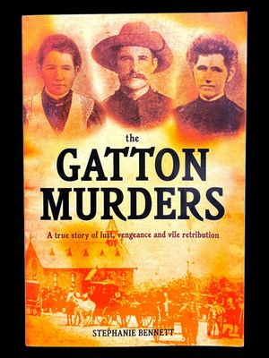 The Gatton Murders: A True Story of Lust, Vengeance and Vile Retribution by Stephanie Bennett