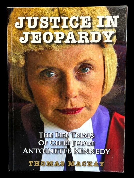 Justice in Jeopardy: The Life Trials of Chief Judge Antoinette Kennedy AO by Thomas Mackay