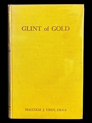 Glint of Gold: A Story of the Goldfields of the West by Malcolm Uren
