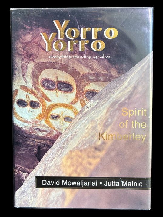 Yorro Yorro - Everything Standing up Alive: Spirit of the Kimberley by David Mowaljarlai and Jutta Malnic