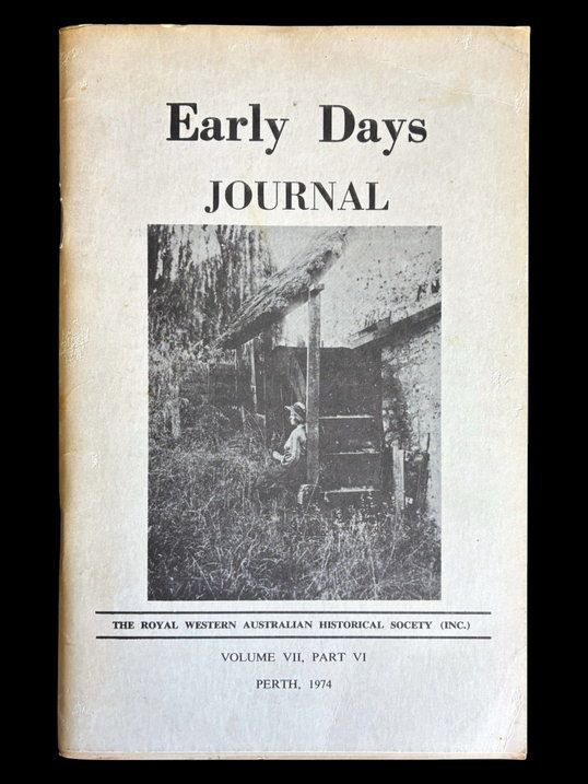 Early Days: Journal of the Royal Western Australian Historical Society (Inc) - Volume VII, Part VI, 1974
