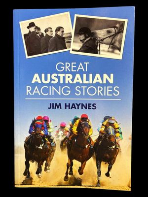 Great Australian Racing Stories by Jim Haynes