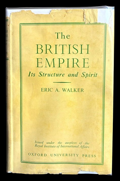 The British Empire: its Structure and Spirit by Eric A Walker
