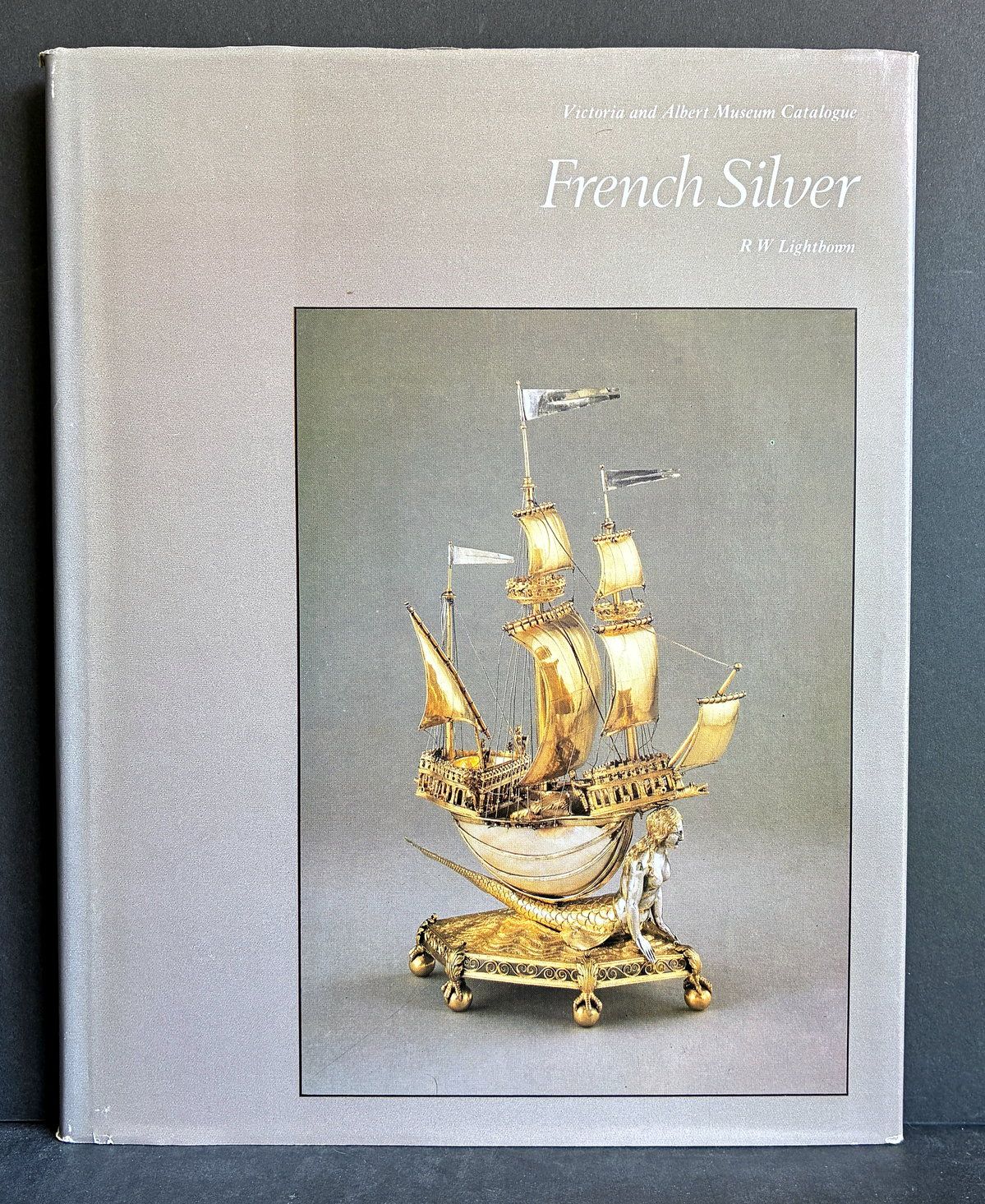 French Silver: Victoria and Albert Museum Catalogue by RW Lightbown