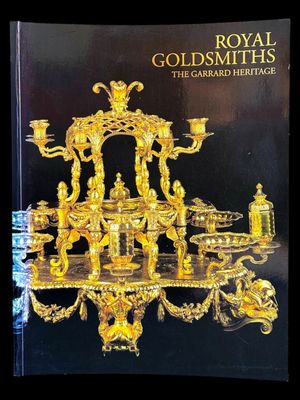 Royal Goldsmiths: The Garrard Heritage by Garrard the Crown Jewellers, edited by Julia Ogilvy