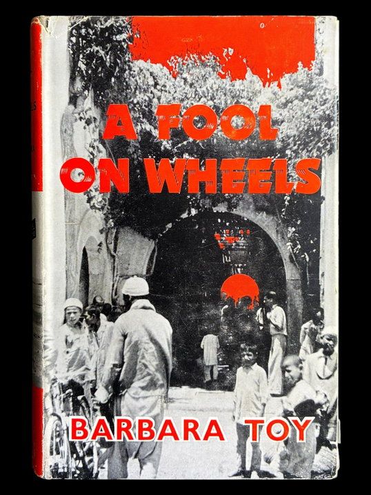A Fool on Wheels: Tangier to Baghdad by Land-Rover by Barbara Toy
