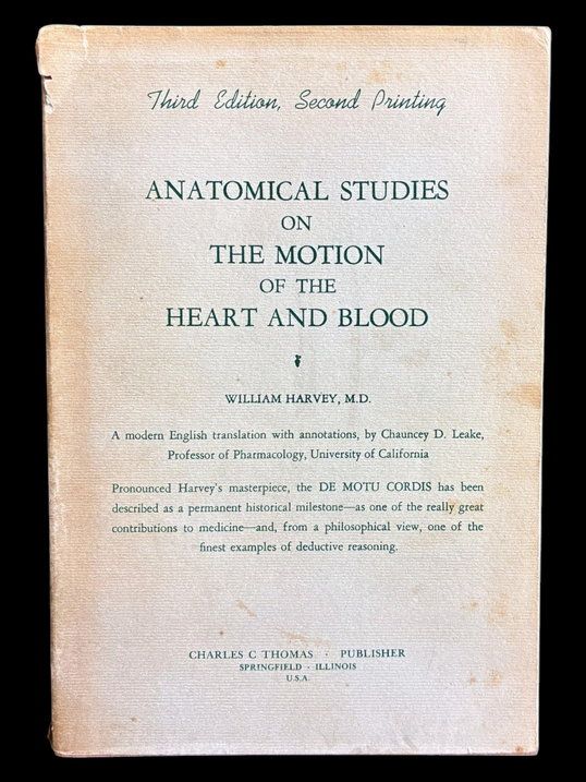 Anatomical Studies on the Motion of the Heart and Blood by William Harvey, translated by Chauncey D Leake