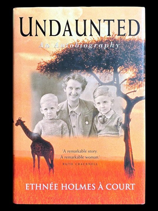 Undaunted: An Autobiography by Ethnee Holmes a Court with Liz Van Den Nieuwenhof